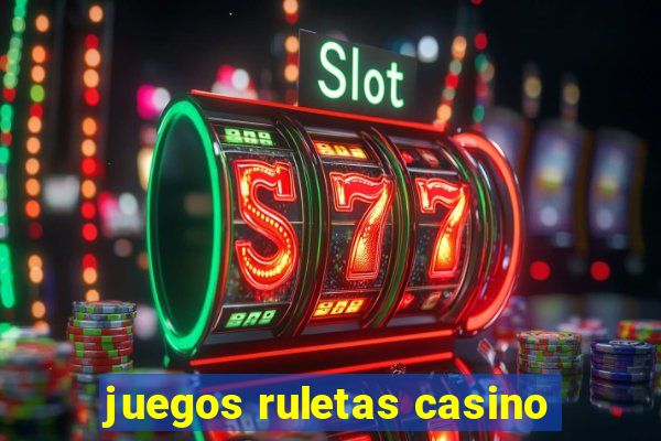 juegos ruletas casino