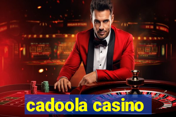 cadoola casino