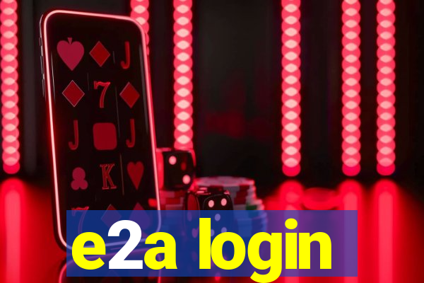 e2a login