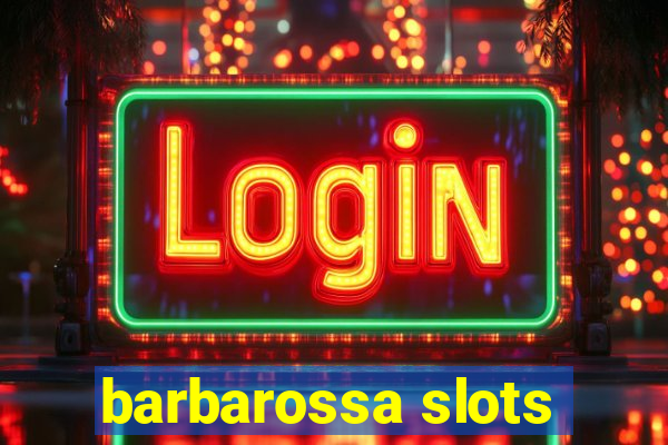 barbarossa slots