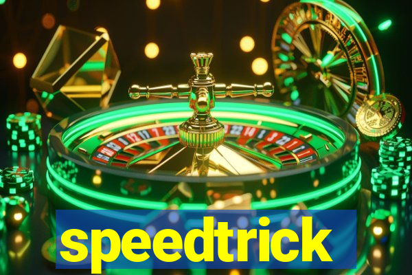 speedtrick