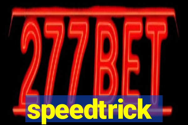 speedtrick