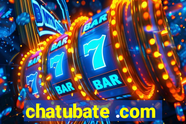 chatubate .com