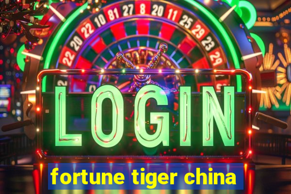 fortune tiger china