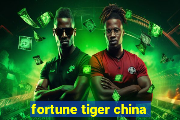 fortune tiger china