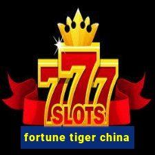 fortune tiger china