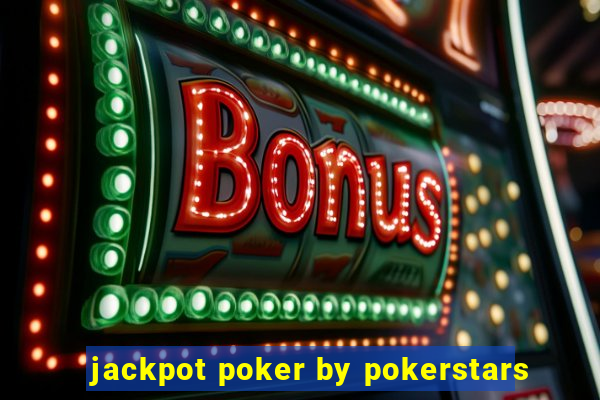 jackpot poker by pokerstars