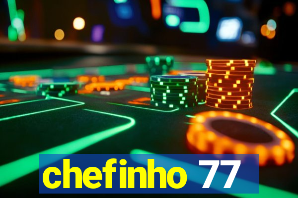 chefinho 77