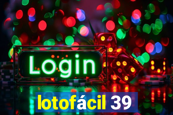 lotofácil 39