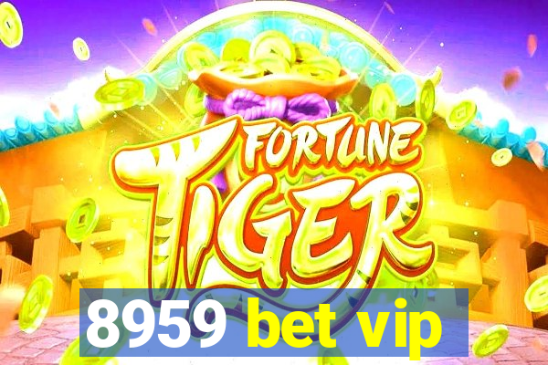 8959 bet vip