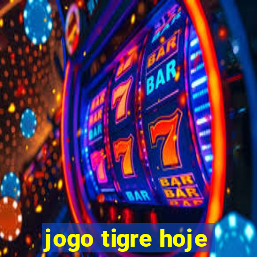 jogo tigre hoje