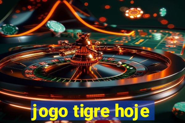 jogo tigre hoje