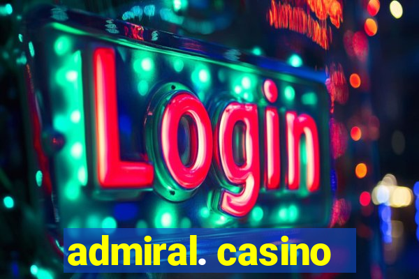 admiral. casino