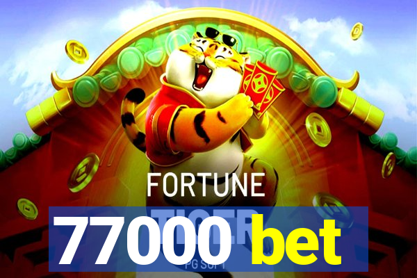 77000 bet