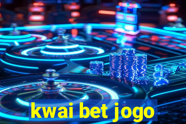 kwai bet jogo