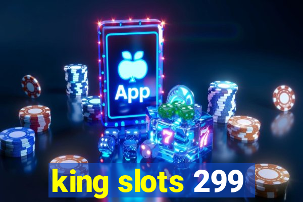 king slots 299