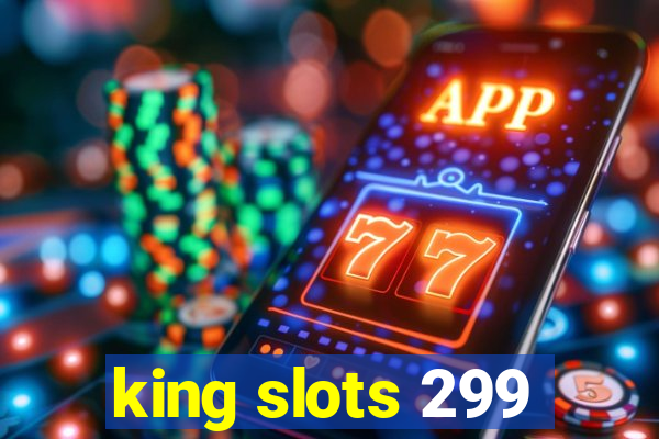 king slots 299