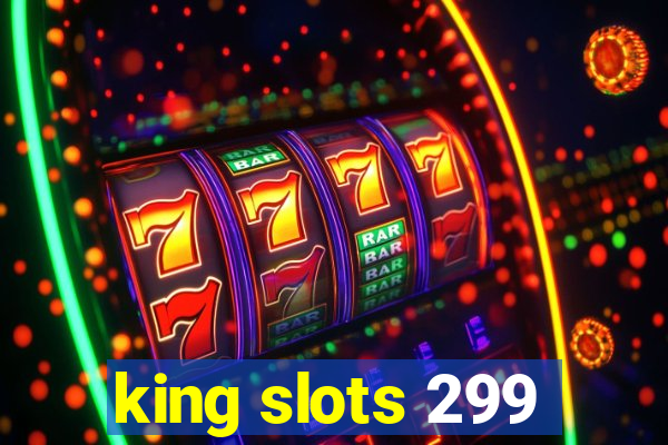 king slots 299