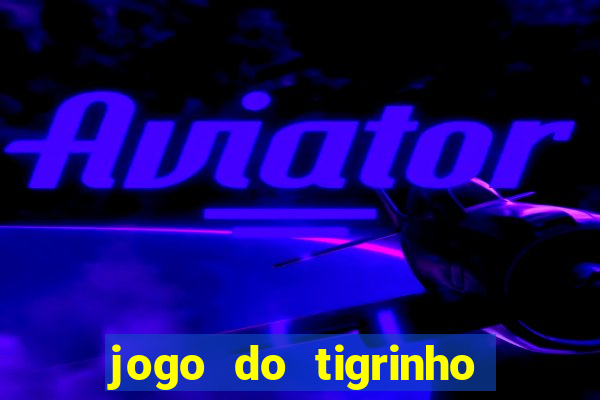 jogo do tigrinho falso para brincar