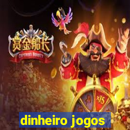 dinheiro jogos