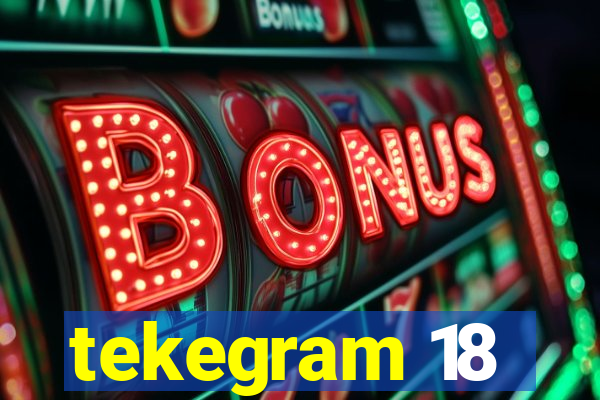 tekegram 18