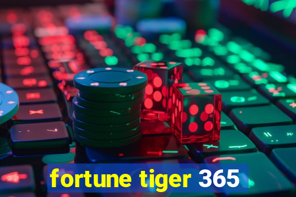 fortune tiger 365