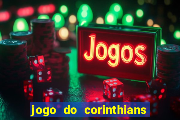 jogo do corinthians ao vivo multicanal