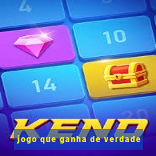 jogo que ganha de verdade