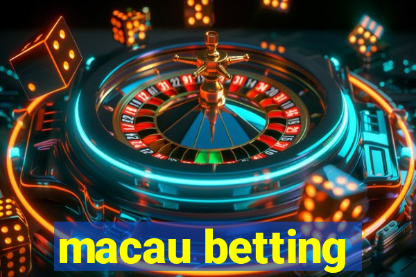 macau betting