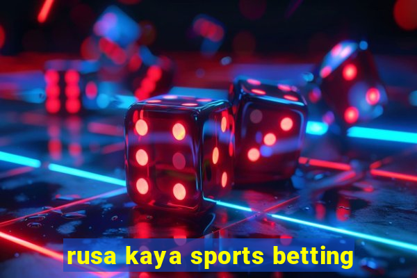 rusa kaya sports betting