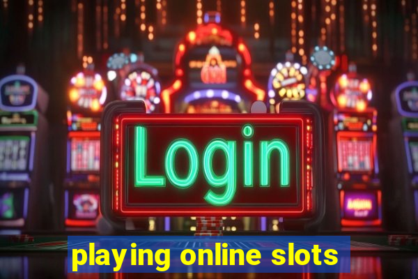 playing online slots