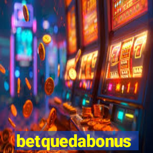 betquedabonus