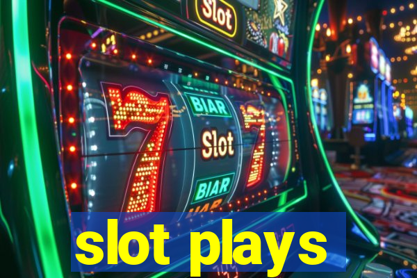 slot plays