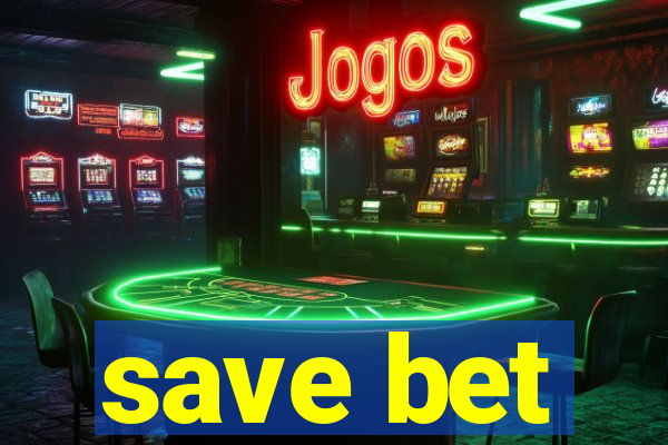 save bet