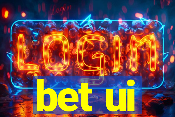 bet ui