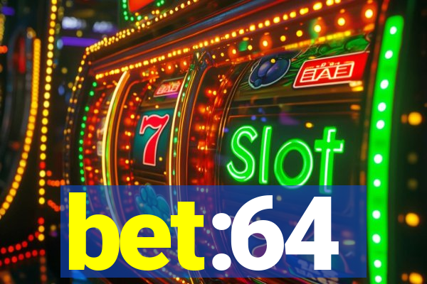 bet:64