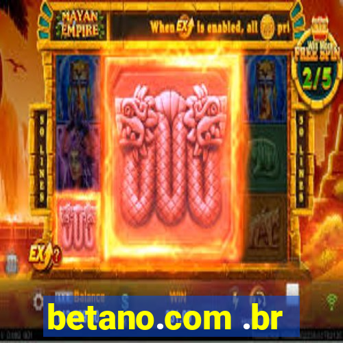 betano.com .br