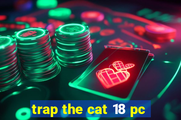 trap the cat 18 pc