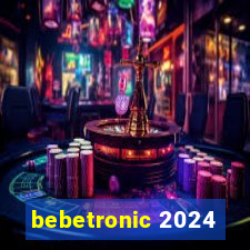 bebetronic 2024