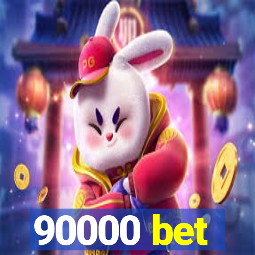 90000 bet