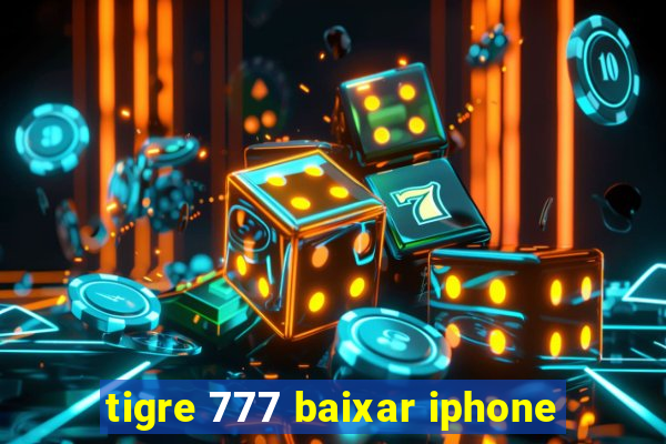 tigre 777 baixar iphone