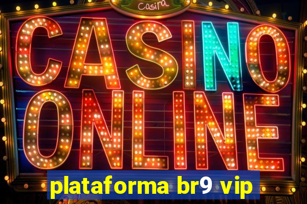 plataforma br9 vip