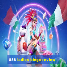 888 ladies bingo review