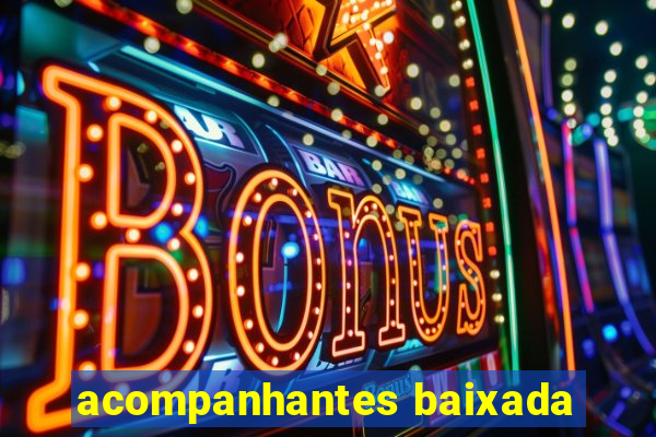 acompanhantes baixada