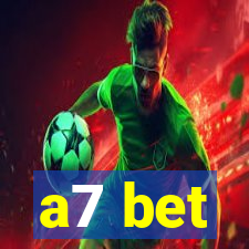 a7 bet