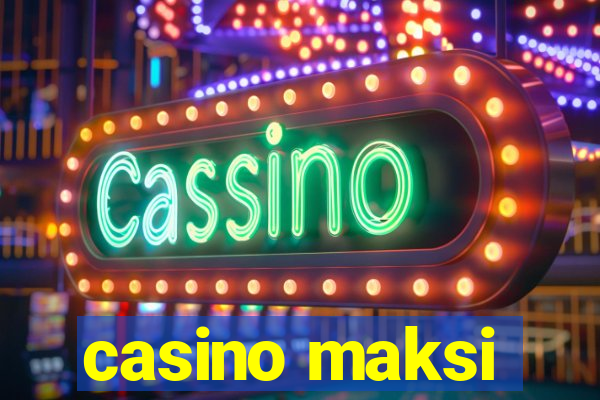 casino maksi