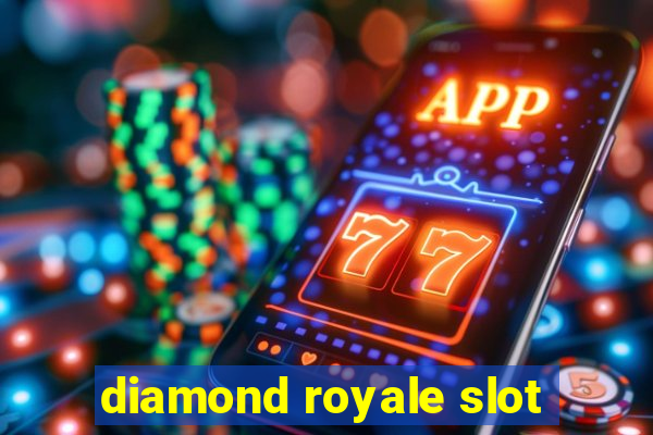 diamond royale slot