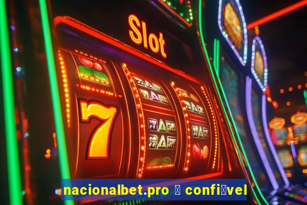 nacionalbet.pro 茅 confi谩vel