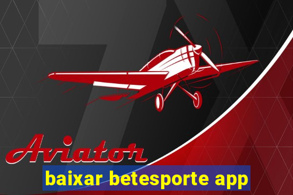 baixar betesporte app