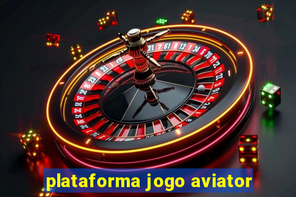 plataforma jogo aviator